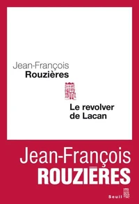 Le révolver de Lacan