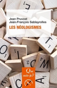 Jean-François Sablayrolles et Jean Pruvost - Les néologismes.