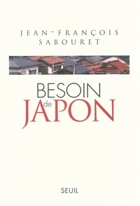 Jean-François Sabouret - Besoin de Japon.