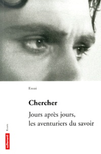 Jean-François Sabouret et  Collectif - Chercher. Jours Apres Jours, Les Aventuriers Du Savoir.