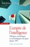 Jean-François Sabouret - L'empire de l'intelligence - Politiques scientifiques et technologiques du Japon depuis 1945.