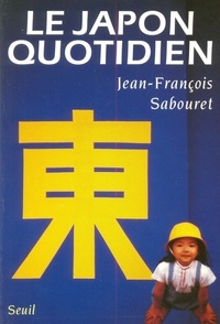 Jean-François Sabouret - Le Japon quotidien.