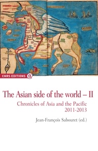 Jean-François Sabouret - Th asian side of the world II chronicles of Asia and the pacific 2011-2013.