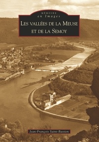 Jean-François Saint-Bastien - Les vallées de la Meuse et de la Semoy.