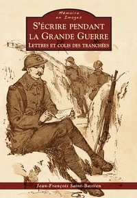 S'écrire pendant la Grande Guerre