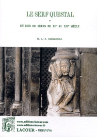 Jean-François Samazeuilh - Le serf questal - Un coin du Béarn du XIIe au XIIIe siècle.