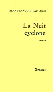 Jean-François Samlong - La nuit cyclone.