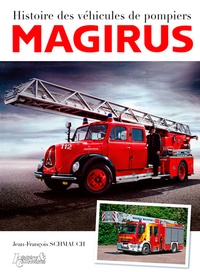 Jean-François Schmauch - Histoire des véhicules de pompiers Magirus.