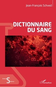 Jean-François Schved - Dictionnaire du sang.