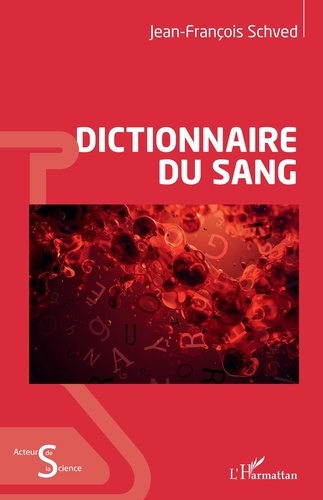 Jean-François Schved - Dictionnaire du sang.