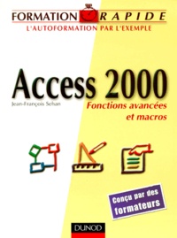 Jean-François Sehan - Access 2000. Fonction Avancees Et Macros.