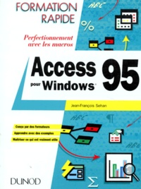 Jean-François Sehan - Access Pour Windows 95. Perfectionnement Avec Les Macros.