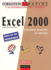 Jean-François Sehan - Excel 2000. Fonctions Avancees Et Internet.
