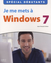 Jean-François Sehan - Je me mets à Windows 7.
