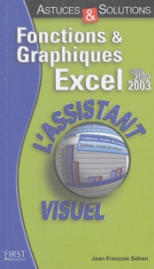 Jean-François Sehan - L'assistant visuel fonctions et graphiques Excel 2000, 2002, 2003.