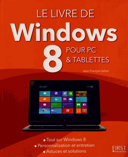 Jean-François Sehan - Le Livre de Windows 8 pour PC et tablettes.