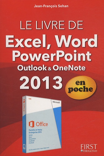 Jean-François Sehan - Le livre de Word, Excel, Powerpoint , Outlook, OneNote.