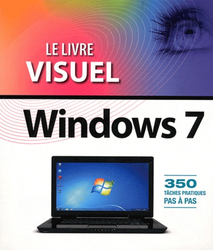 Jean-François Sehan - Le livre visuel de Windows 7.