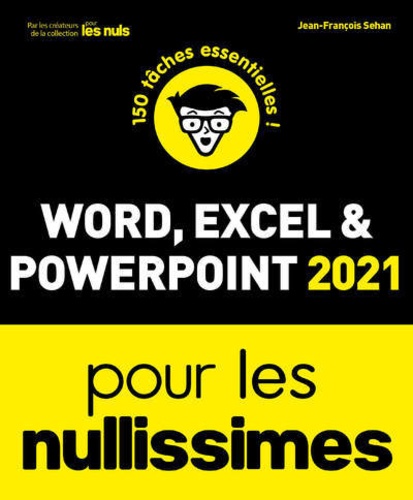Word, Excel & PowerPoint 2022 pour les Nullissimes  Edition 2021