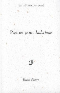 Jean-François Sené - Poeme pour indochine.