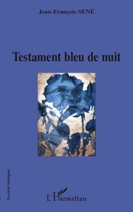Jean-François Sené - Testament bleu nuit.