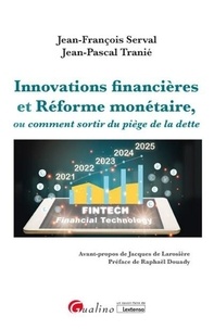 Ebook gratuit jsp télécharger La réforme monétaire ou comment sortir du piège de la dette par Jean-François Serval, Jean-Pascal Tranié, Jacques de Larosière, Raphaël Douady (Litterature Francaise)