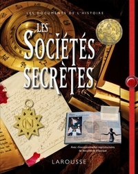 Jean-François Signier - Les sociétés secrètes.