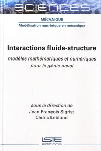 Jean-François Sigrist et Cédric Leblond - Interactions fluide-structure - Modèles mathématiques et numériques pour le génie naval.