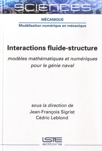 Jean-François Sigrist et Cédric Leblond - Interactions fluide-structure - Modèles mathématiques et numériques pour le génie naval.