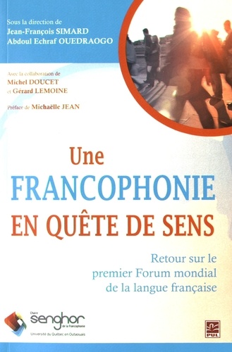 Jean-François Simard et Abdul Echraf Ouedraogo - Une francophonie en quête de sens - Retour sur le premier Forum mondial de la langue française.