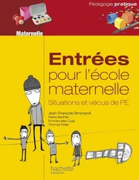Entrées pour l'école maternelle, situations et vécus de PE - Ebook PDF