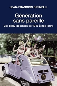 Jean-François Sirinelli - Génération sans pareille - Les baby-boomers de 1945 à nos jours.