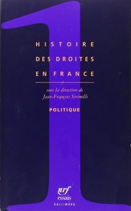 Jean-François Sirinelli - Histoire des droites en France - Tome 1, Politique.