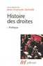 Jean-François Sirinelli - Histoire des droites en France - Tome 1, Politique.