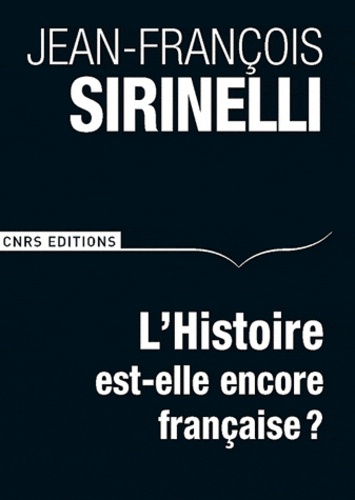 Jean-François Sirinelli - L'histoire est-elle encore française ?.