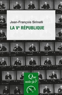Jean-François Sirinelli - La Ve République.