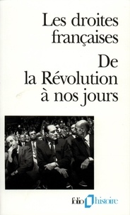Jean-François Sirinelli - Les Droites Francaises. De La Revolution A Nos Jours.