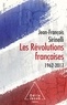 Jean-François Sirinelli - Les Révolutions françaises - 1962-2017.