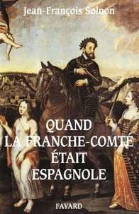 Forum de téléchargement de livres électroniques Quand la Franche-Comté était espagnole en francais