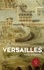 Versailles. Vérités et légendes