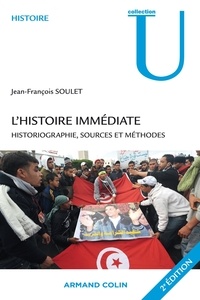 Jean-François Soulet - L'histoire immédiate - Historiographie, sources et méthodes.