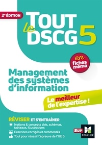 Jean-François Soutenain et Alain Burlaud - Tout le DSCG 5 - Management des systèmes d'informations - 2e édition - Révision et entraînement.