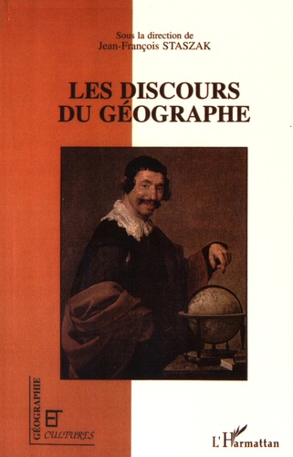 Jean-François Staszak - Les discours du géographe.