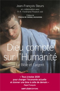 Jean-François Steurs - Dieu compte sur l'humanité - La Bible et l'argent.