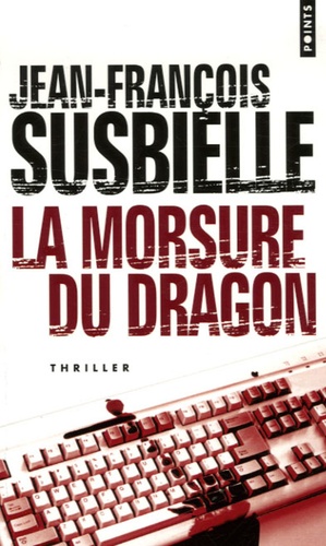 Jean-François Susbielle - La morsure du dragon.