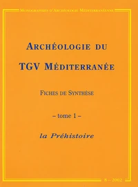 Archéologie du TGV Méditerranée : Fiches de synthèse