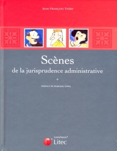 Jean-François Théry - Scènes de la jurisprudence administrative.