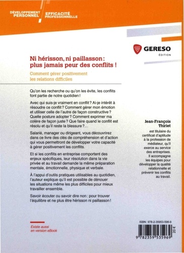 Ni hérisson, ni paillasson : plus jamais peur des conflits !. Comment gérer positivement les relations difficiles 3e édition