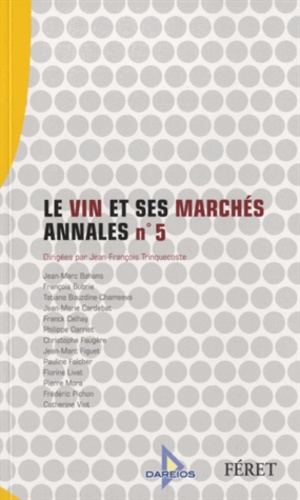Jean-François Trinquecoste - Le vin et ses marchés - Annales n° 5.