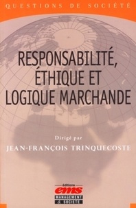 Jean-François Trinquecoste - Responsabilité, éthique et logique marchande.